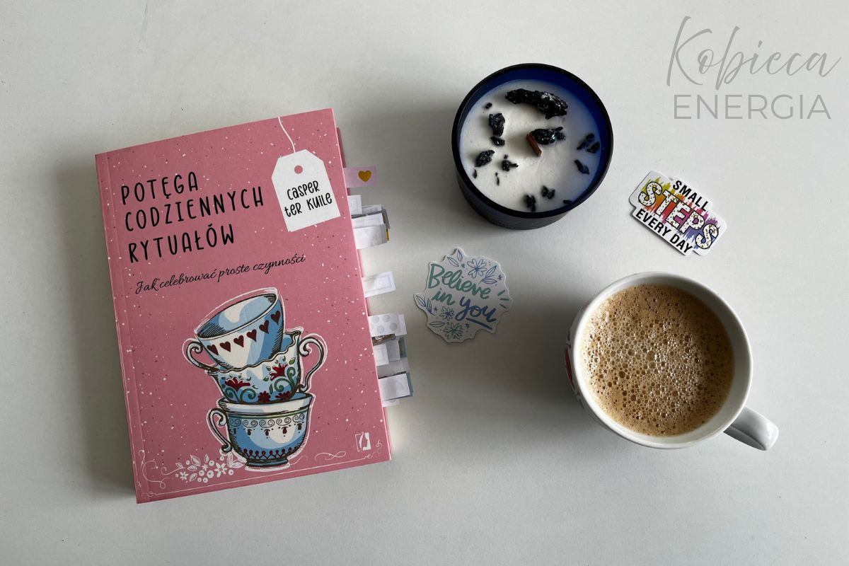 „Potęga codziennych rytuałów”, Casper ter Kuile – recenzja